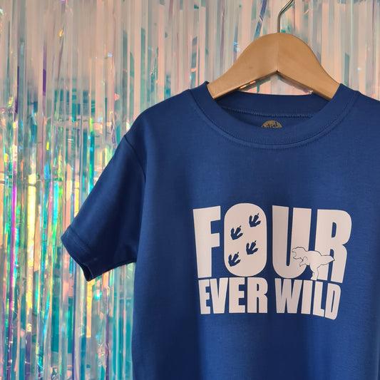 Four Ever Wild - Royal Blue birthday tshirt with white print