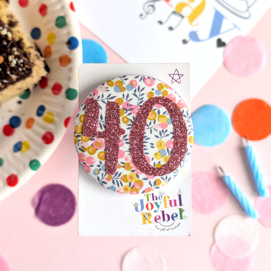 40th Birthday Badges - Adult Pin Custom Birthday Badge