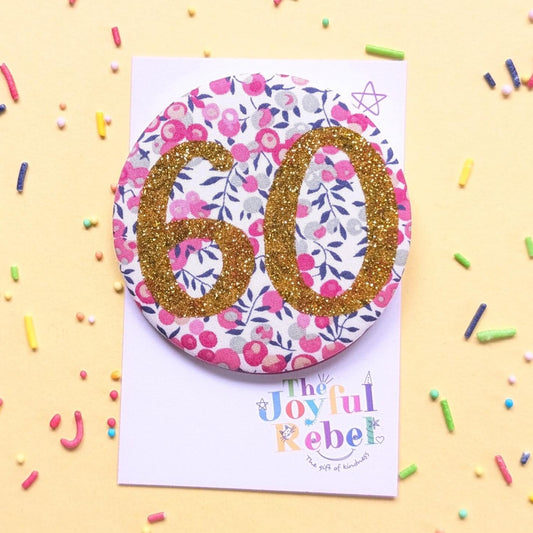 60th Birthday Badges - Adult Pin Custom Birthday Badge